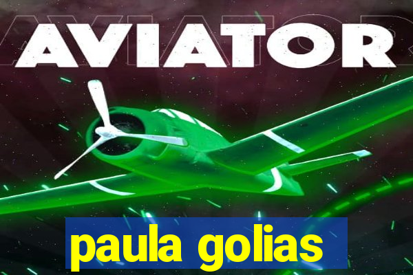 paula golias